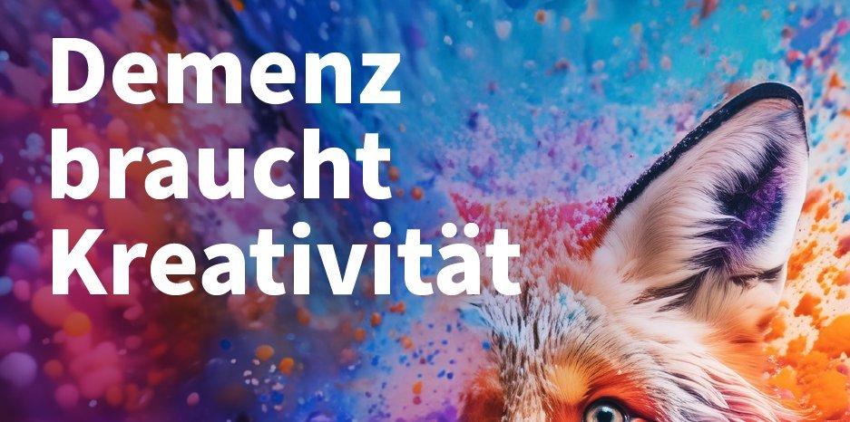 Demenz braucht Kreativität